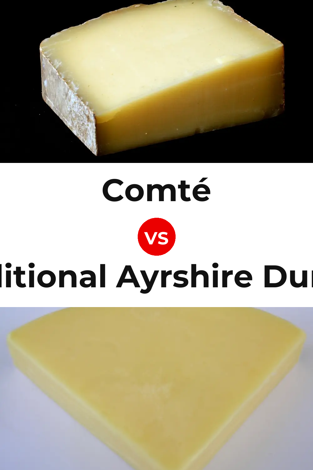 Comté Cheese vs Traditional Ayrshire Dunlop Cheese Pinterest comparison