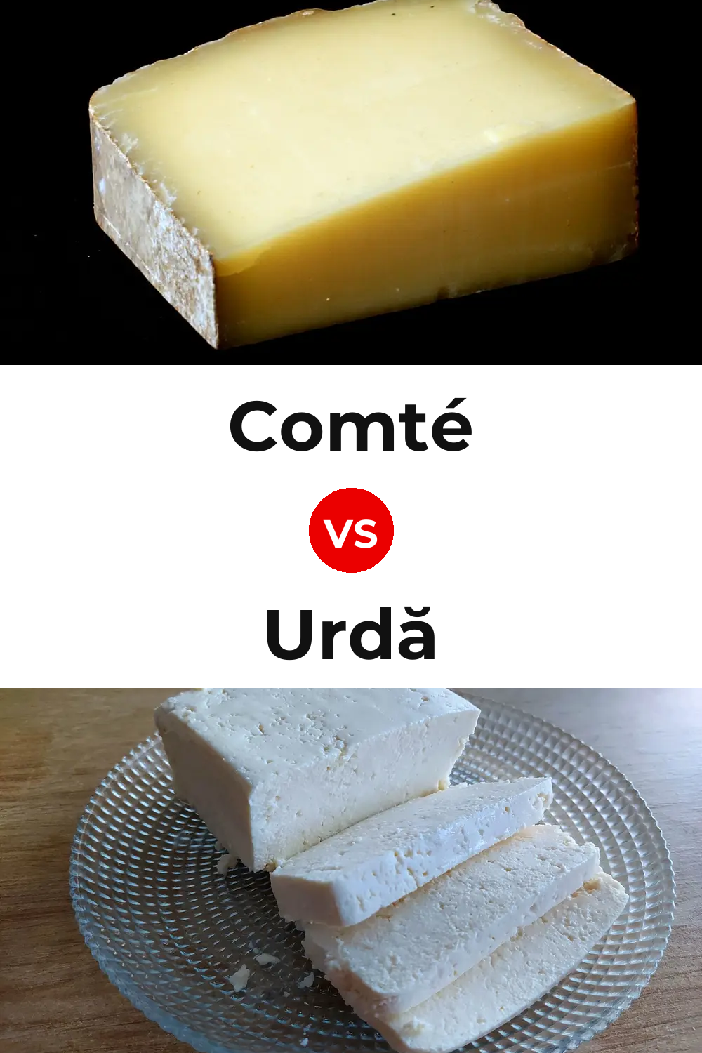 Comté Cheese vs Urdă Cheese Pinterest comparison
