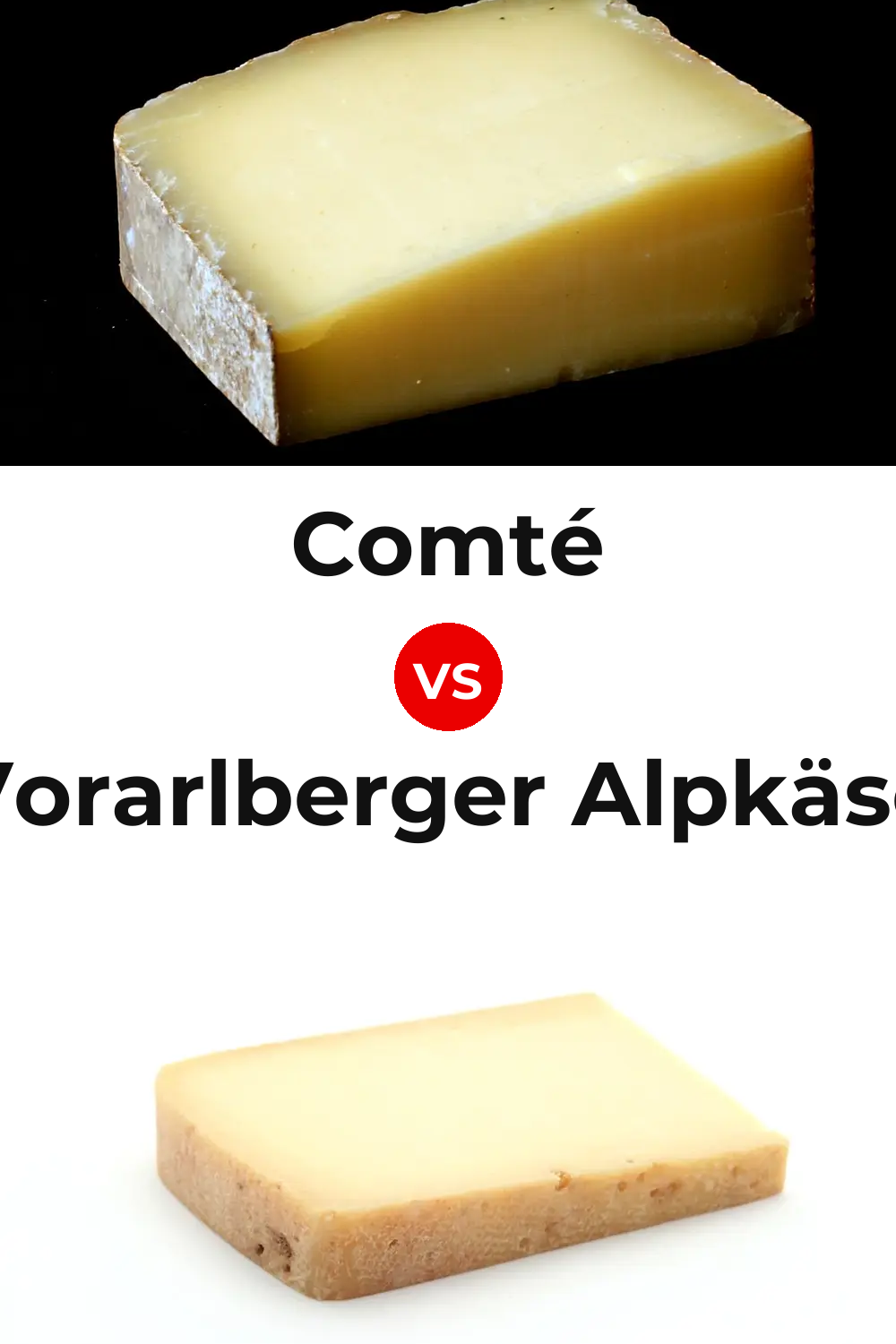 Comté Cheese vs Vorarlberger Alpkäse Cheese Pinterest comparison