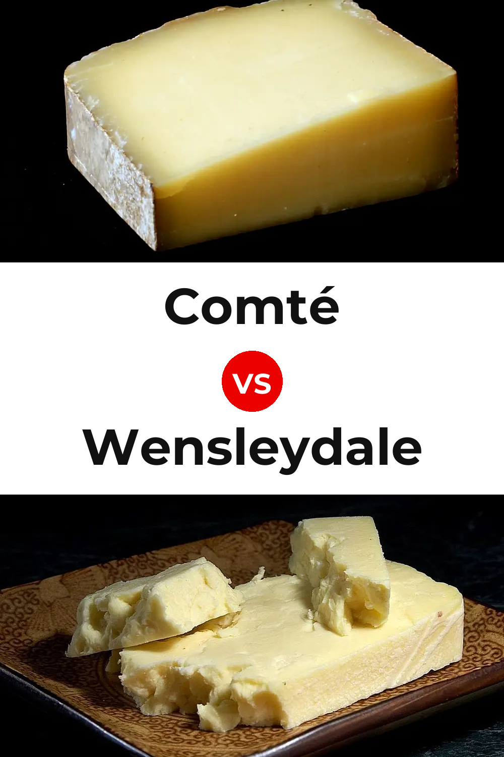 Comté Cheese vs Wensleydale Cheese Pinterest comparison