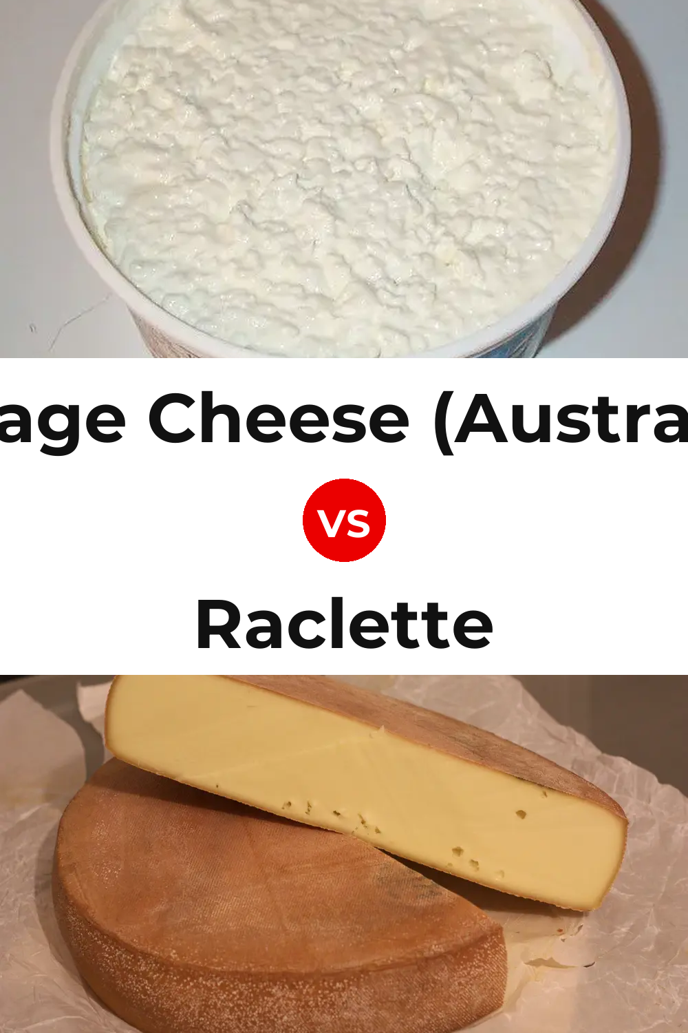 Cottage Cheese (Australian) vs Raclette Cheese Pinterest comparison