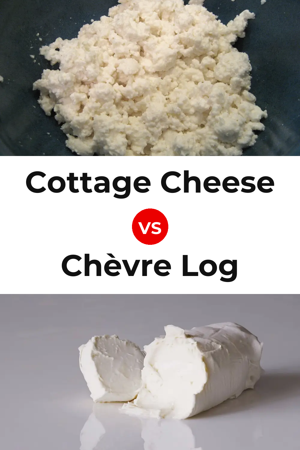 Cottage Cheese vs Chèvre Log Cheese Pinterest comparison