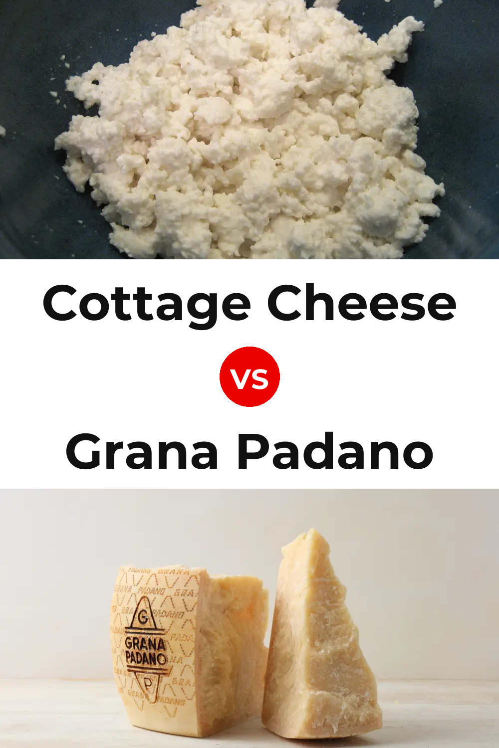 Cottage Cheese vs Grana Padano Cheese Pinterest comparison