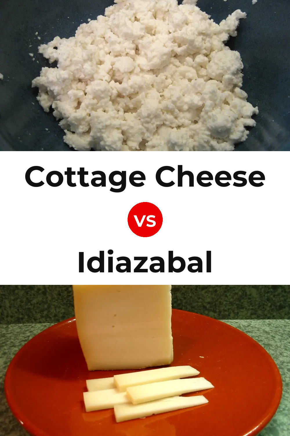 Cottage Cheese vs Idiazabal Cheese Pinterest comparison