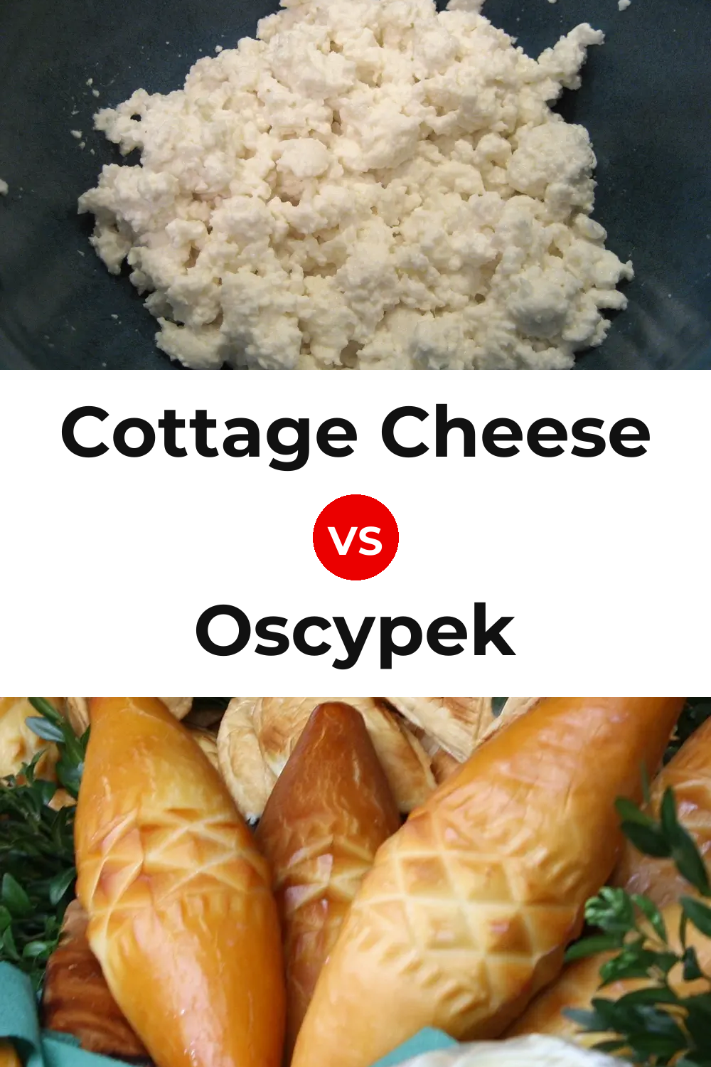 Cottage Cheese vs Oscypek Cheese Pinterest comparison