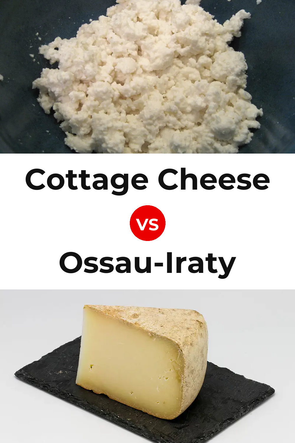 Cottage Cheese vs Ossau-Iraty Cheese Pinterest comparison