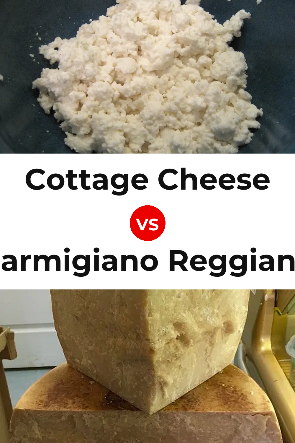 Cottage Cheese vs Parmigiano Reggiano Cheese Pinterest comparison