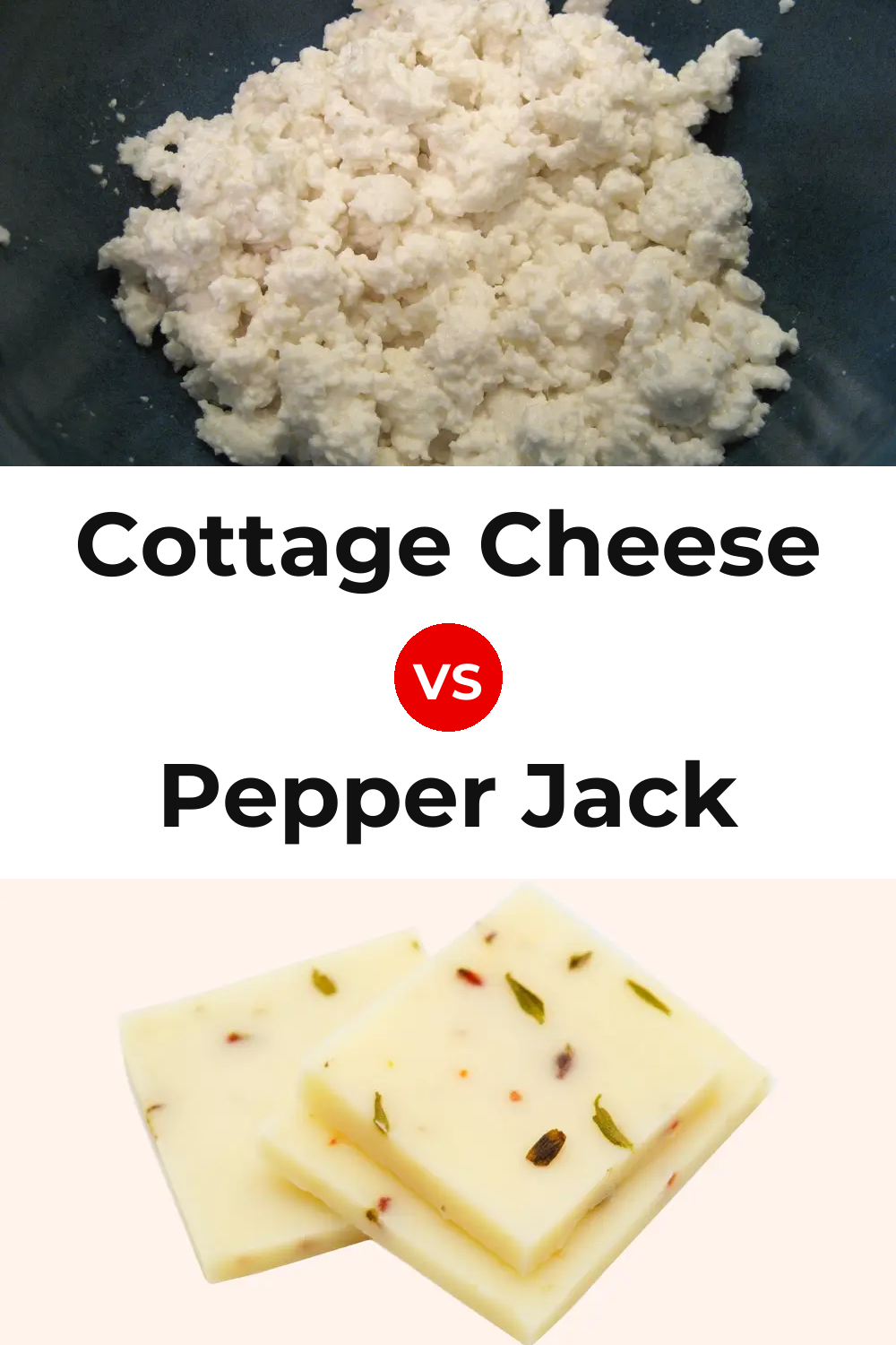 Cottage Cheese vs Pepper Jack Cheese Pinterest comparison