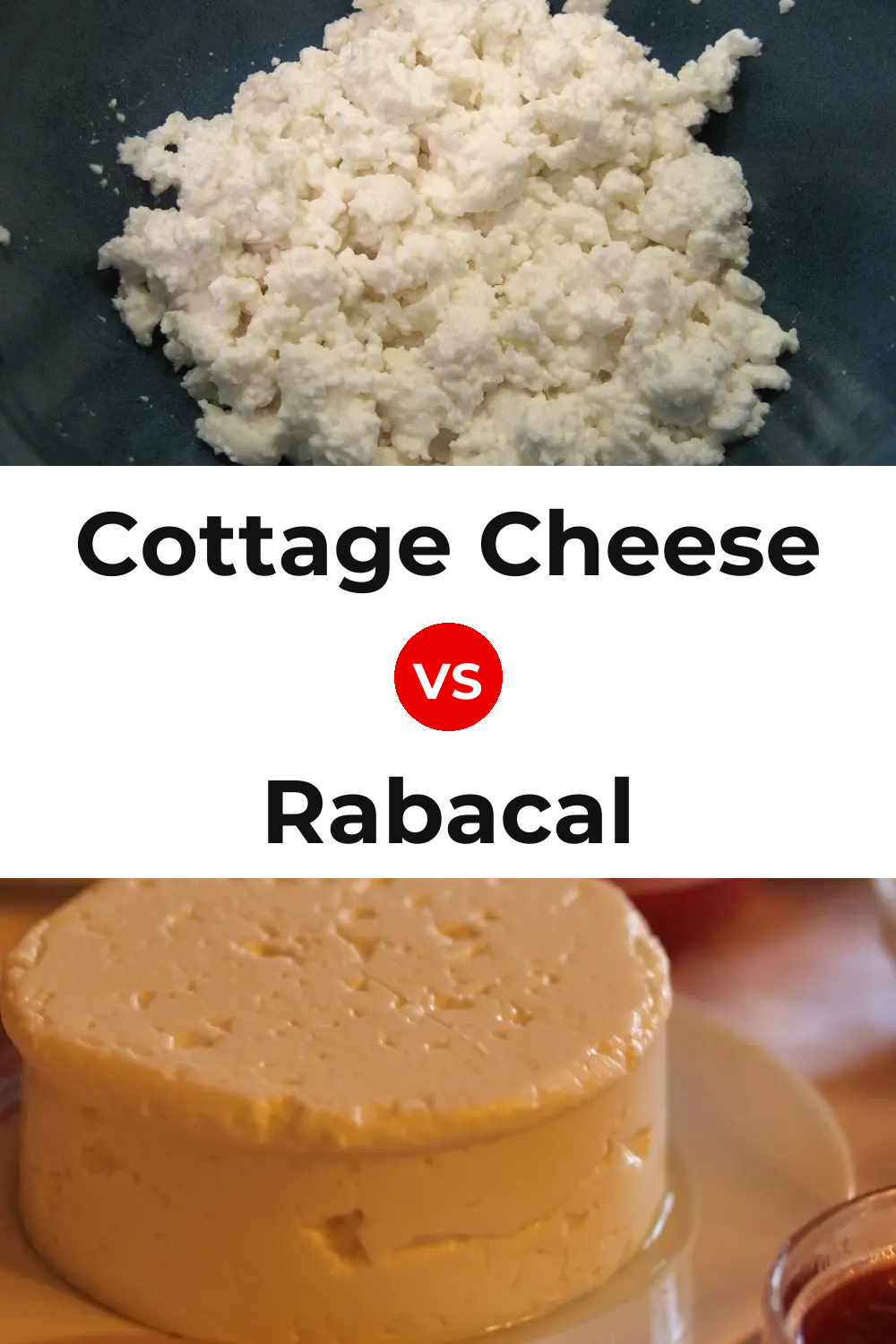 Cottage Cheese vs Rabacal Cheese Pinterest comparison