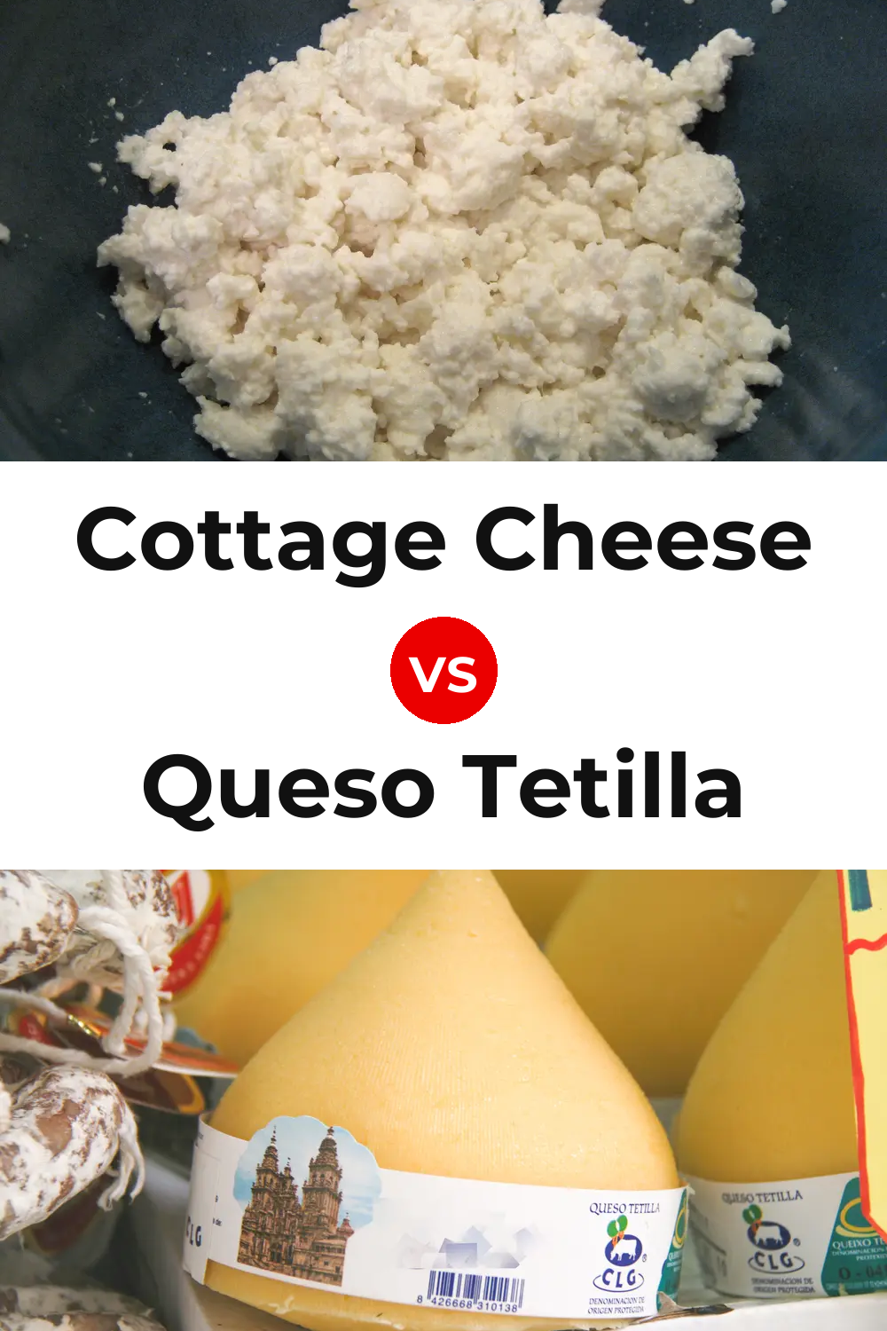 Cottage Cheese vs Queso Tetilla Pinterest comparison