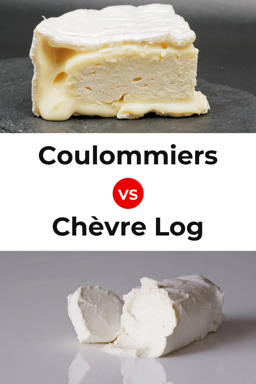 Coulommiers Cheese vs Chèvre Log Cheese Pinterest comparison