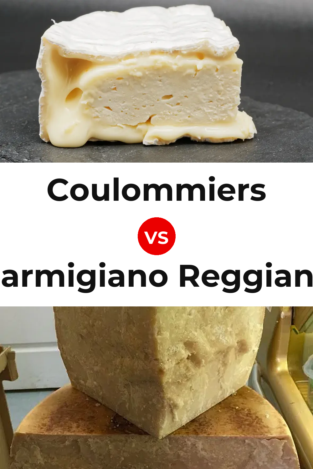 Coulommiers Cheese vs Parmigiano Reggiano Cheese Pinterest comparison