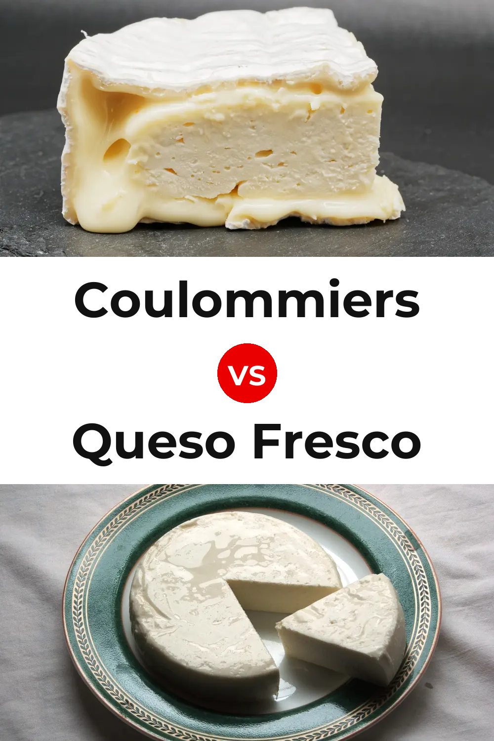 Coulommiers Cheese vs Queso Fresco Pinterest comparison