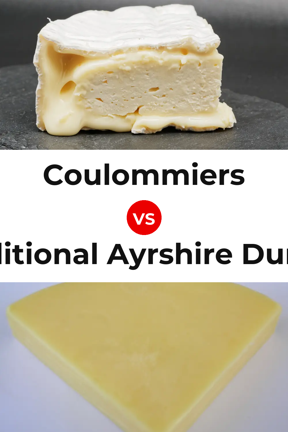 Coulommiers Cheese vs Traditional Ayrshire Dunlop Cheese Pinterest comparison
