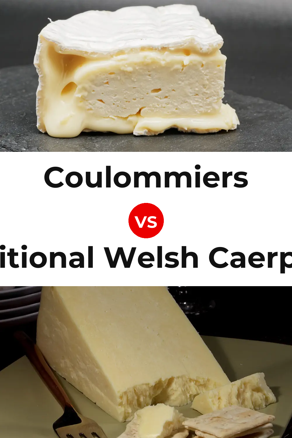 Coulommiers Cheese vs Traditional Welsh Caerphilly Cheese Pinterest comparison