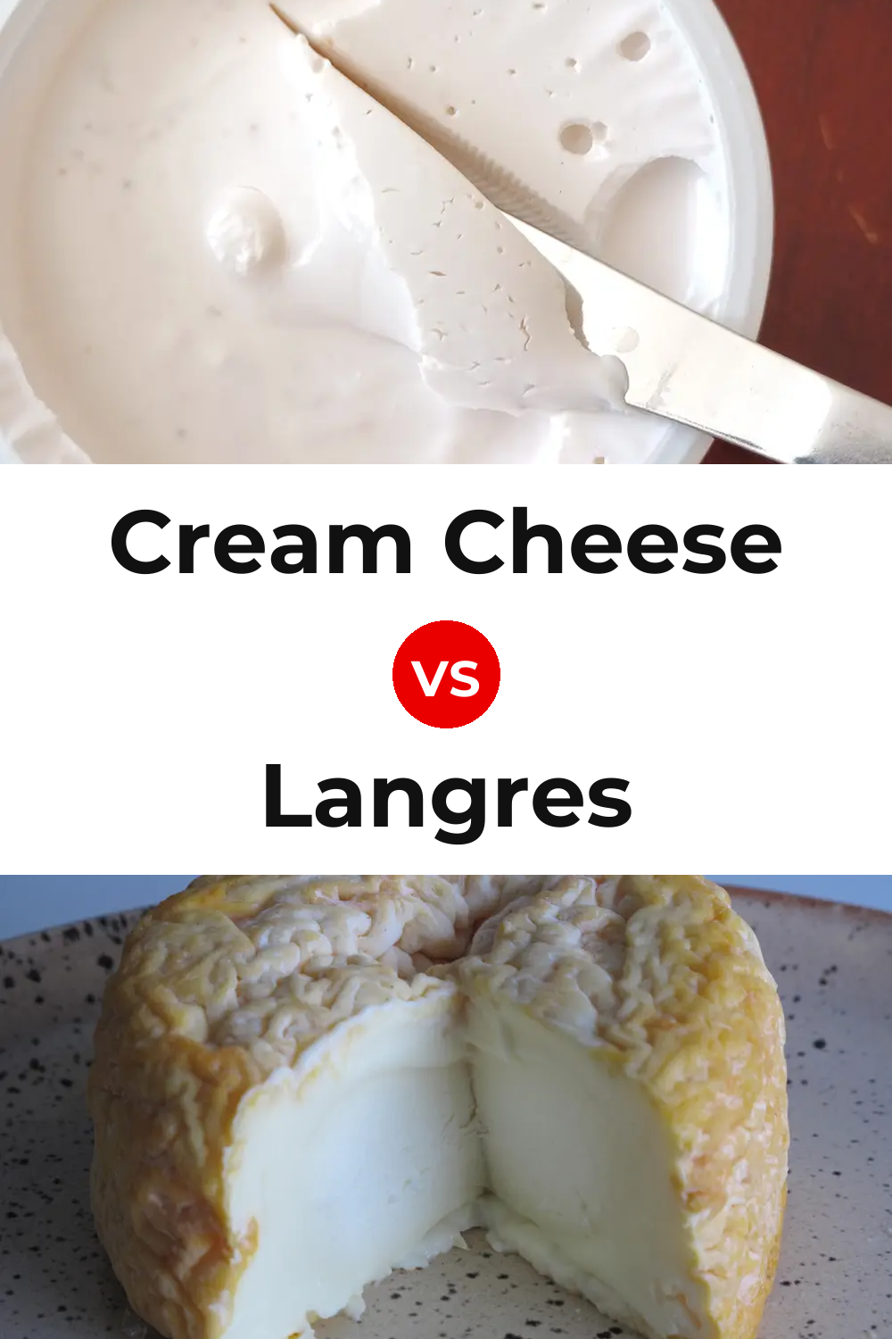 Cream Cheese vs Langres Cheese Pinterest comparison