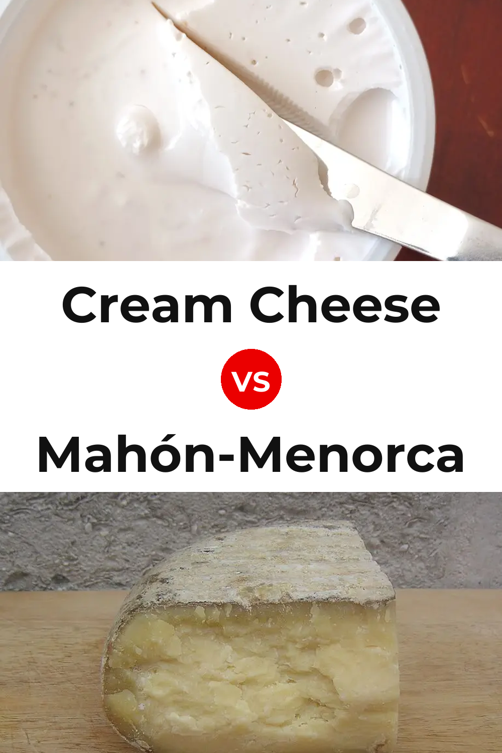 Cream Cheese vs Mahón-Menorca Cheese Pinterest comparison