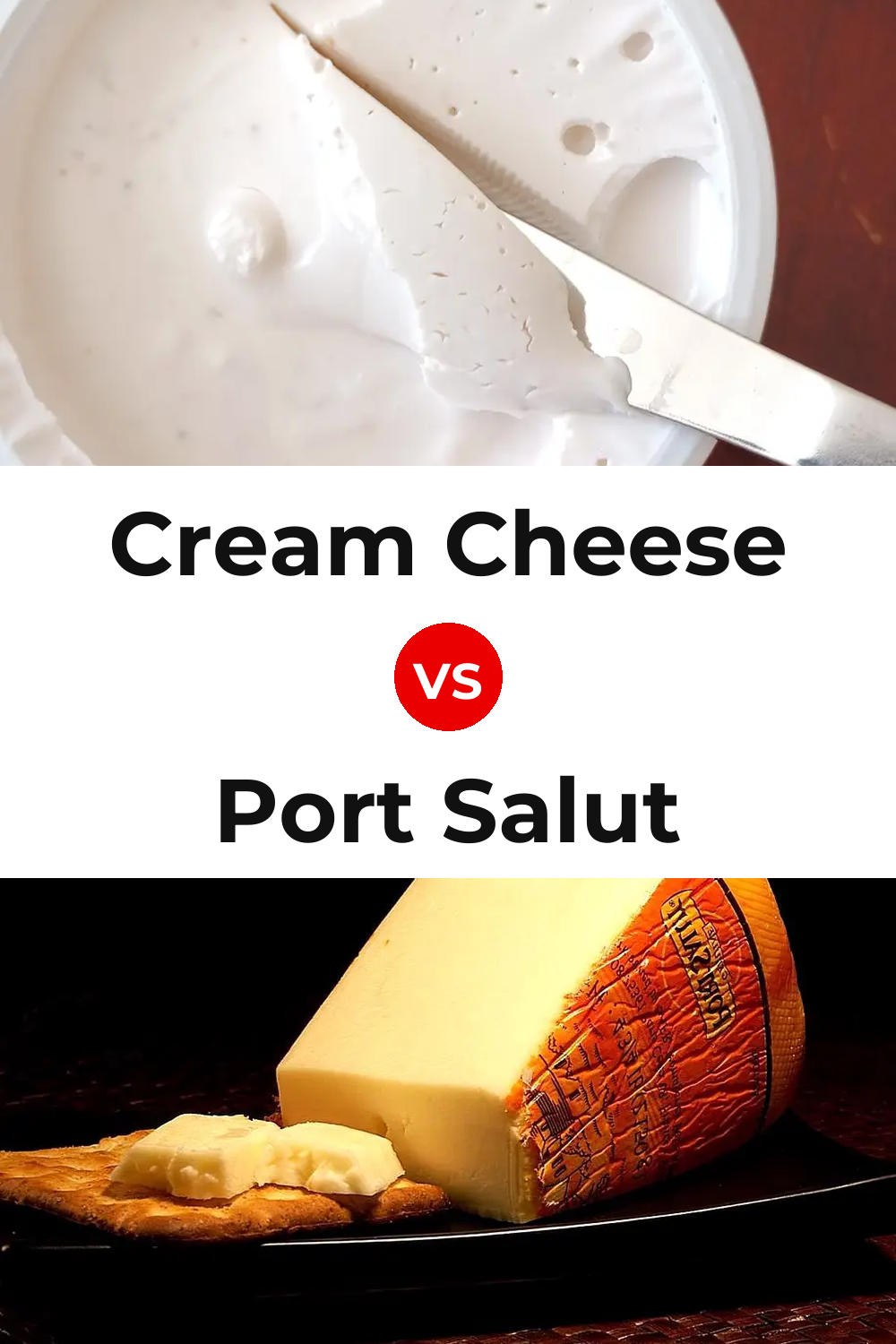 Cream Cheese vs Port Salut Cheese Pinterest comparison