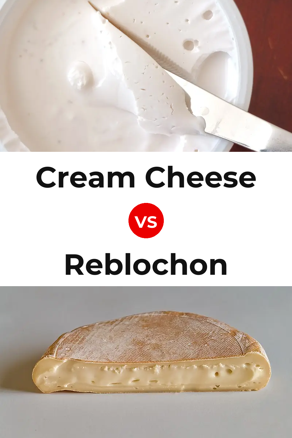Cream Cheese vs Reblochon Cheese Pinterest comparison