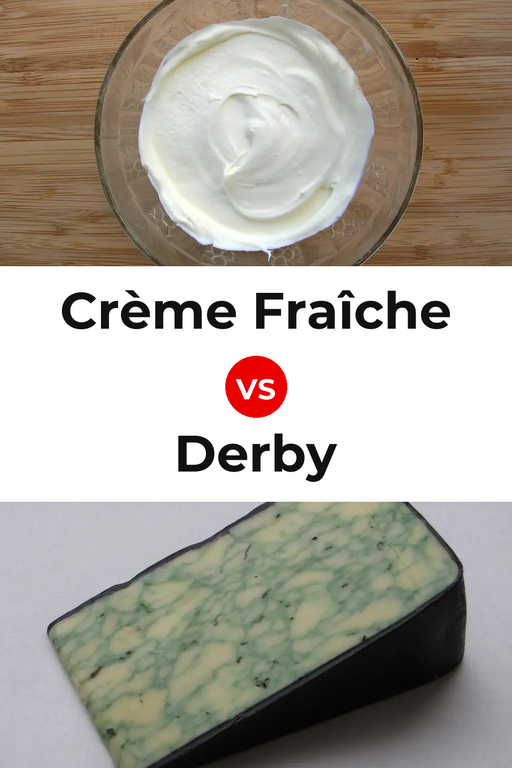 Crème Fraîche Cheese vs Derby Cheese Pinterest comparison