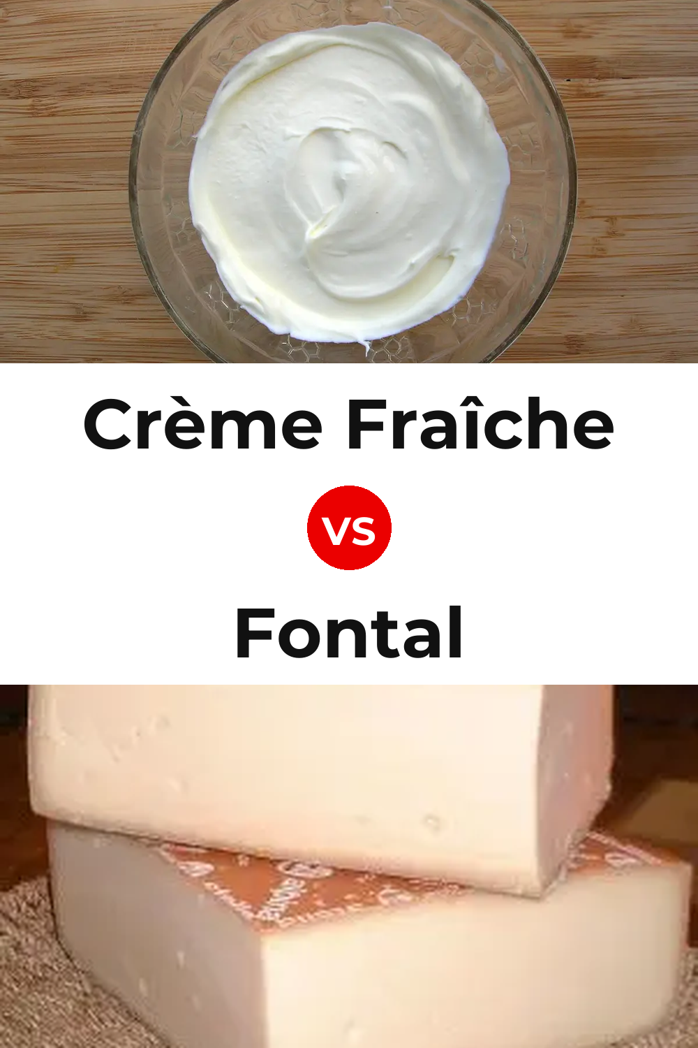 Crème Fraîche Cheese vs Fontal Cheese Pinterest comparison