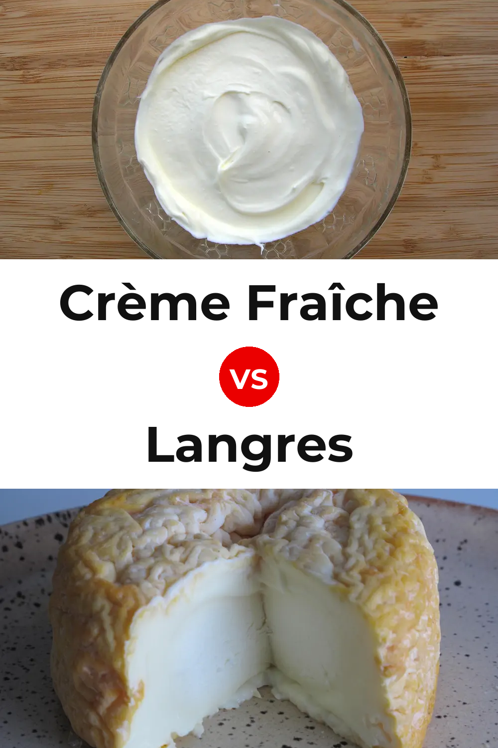 Crème Fraîche Cheese vs Langres Cheese Pinterest comparison
