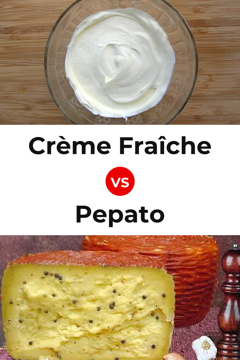 Crème Fraîche Cheese vs Pepato Cheese Pinterest comparison