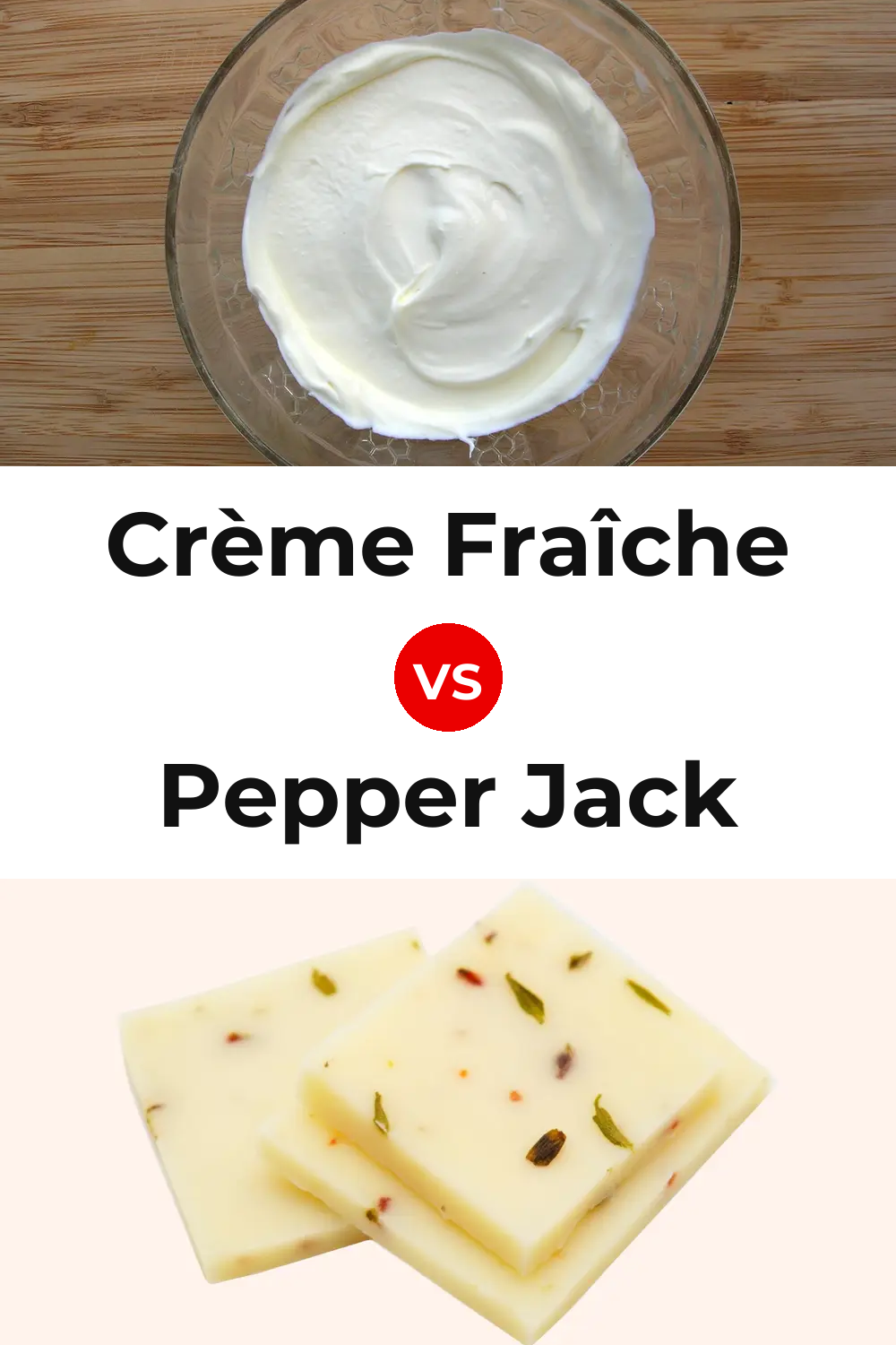 Crème Fraîche Cheese vs Pepper Jack Cheese Pinterest comparison