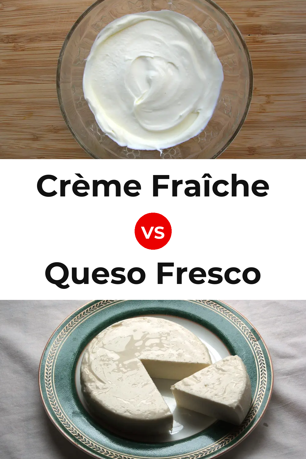 Crème Fraîche Cheese vs Queso Fresco Pinterest comparison