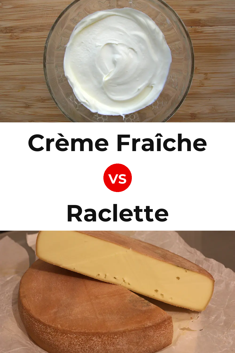 Crème Fraîche Cheese vs Raclette Cheese Pinterest comparison