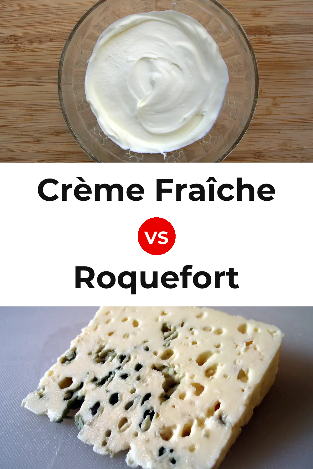 Crème Fraîche Cheese vs Roquefort Cheese Pinterest comparison