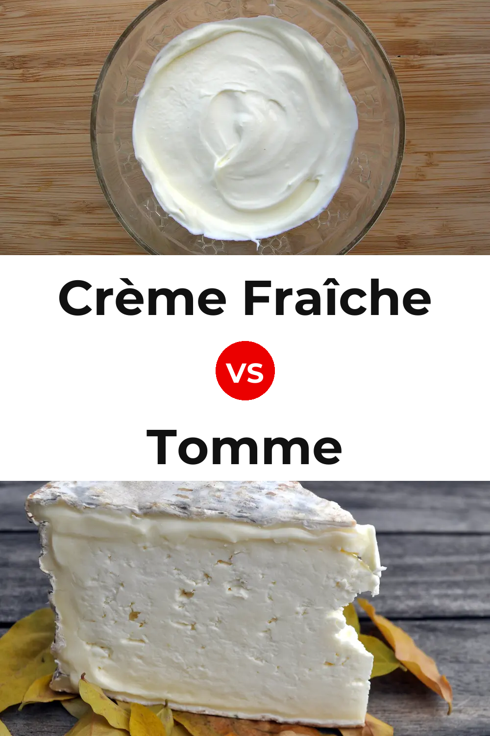 Crème Fraîche Cheese vs Tomme Cheese Pinterest comparison