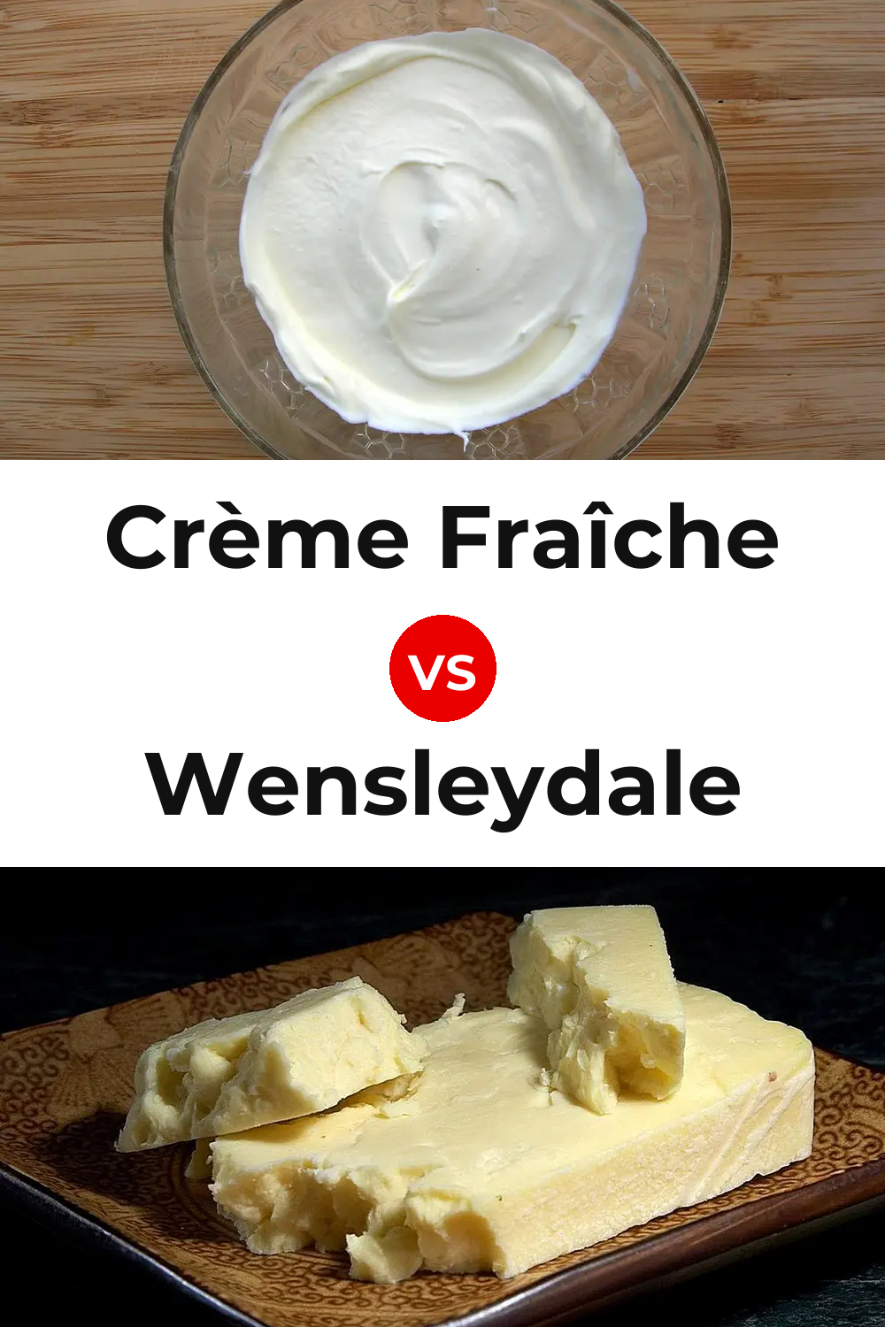 Crème Fraîche Cheese vs Wensleydale Cheese Pinterest comparison
