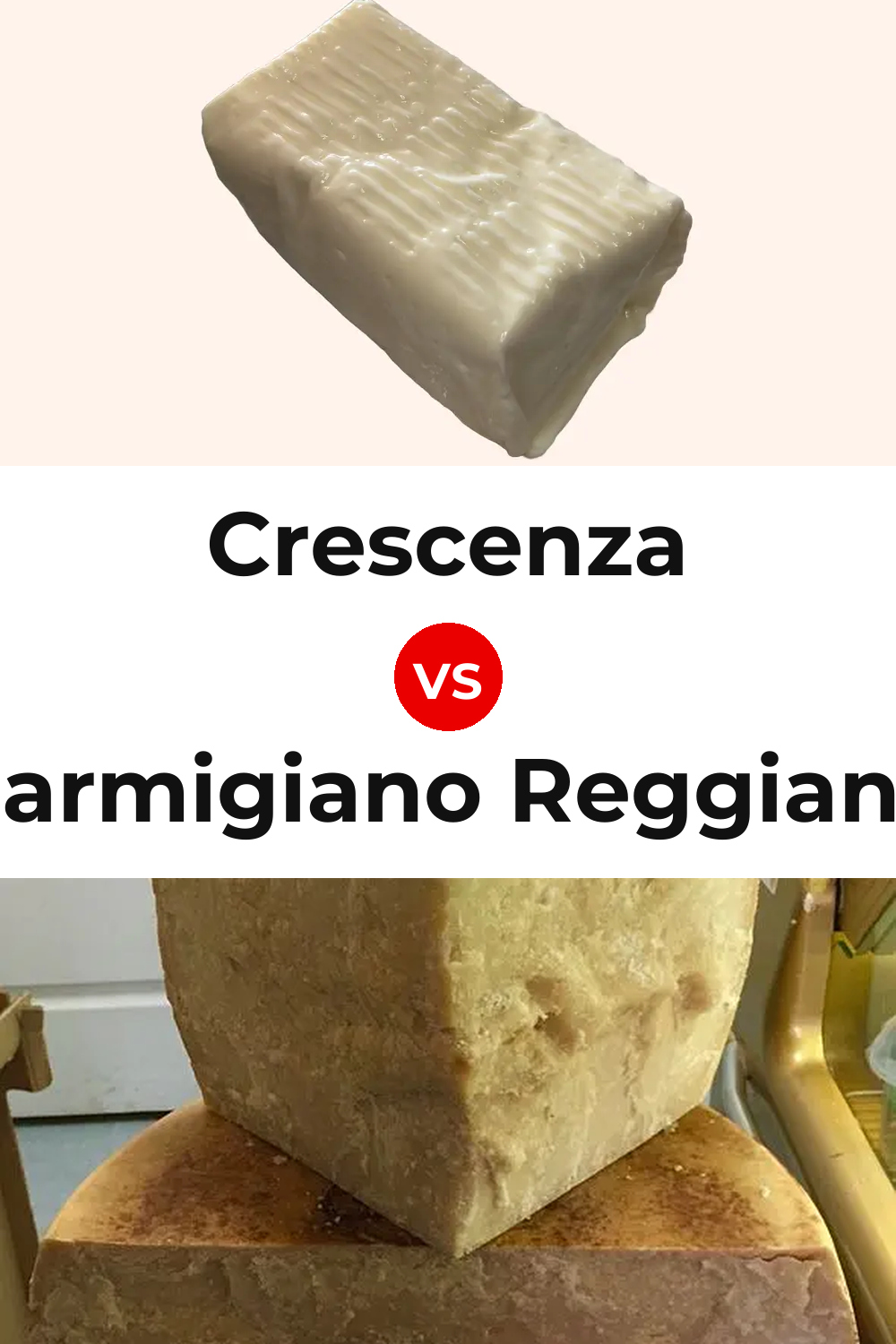 Crescenza Cheese vs Parmigiano Reggiano Cheese Pinterest comparison