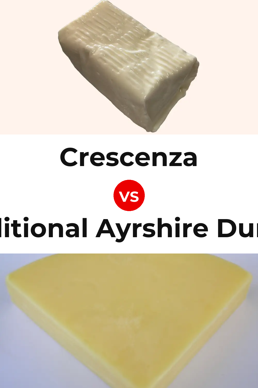 Crescenza Cheese vs Traditional Ayrshire Dunlop Cheese Pinterest comparison