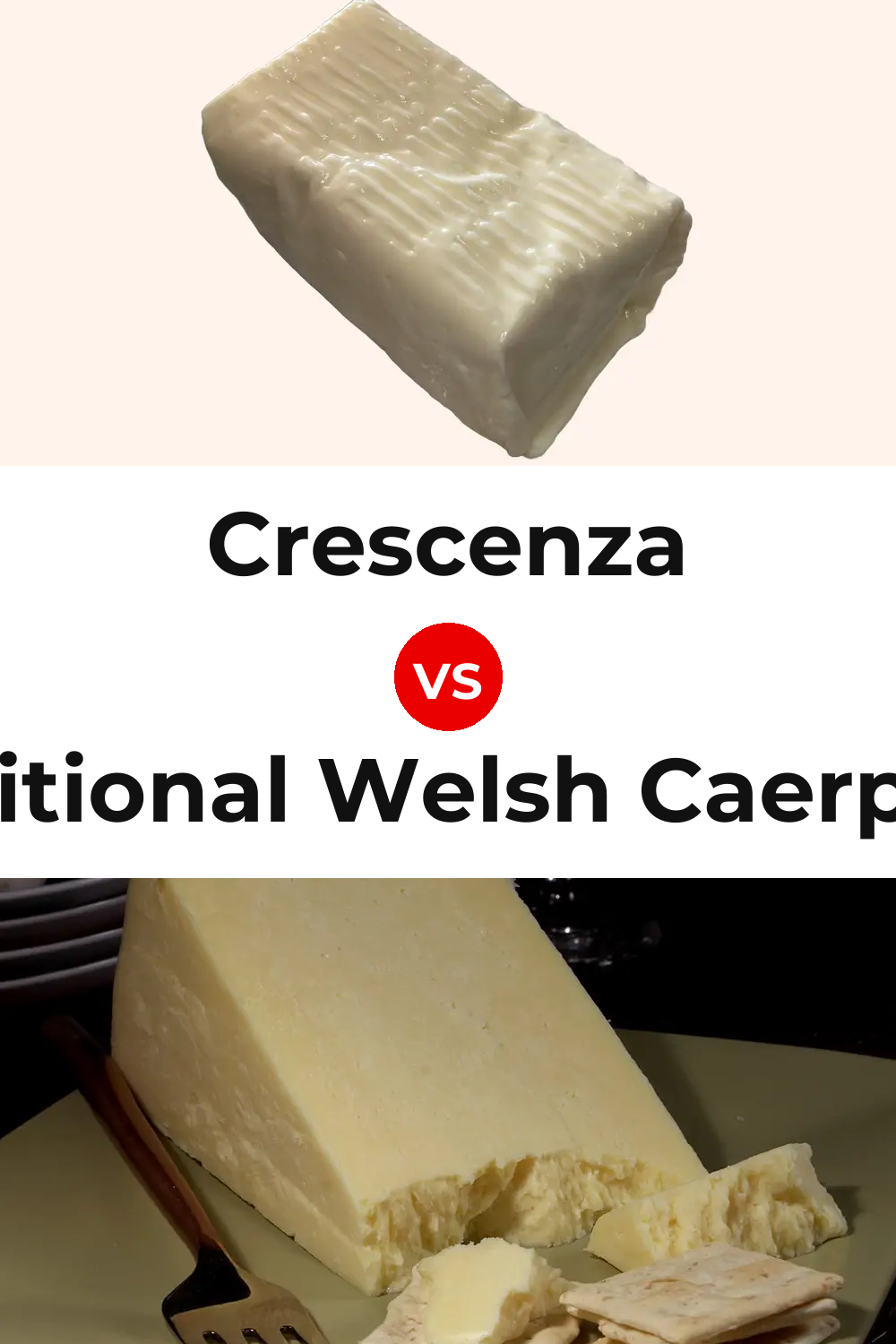 Crescenza Cheese vs Traditional Welsh Caerphilly Cheese Pinterest comparison