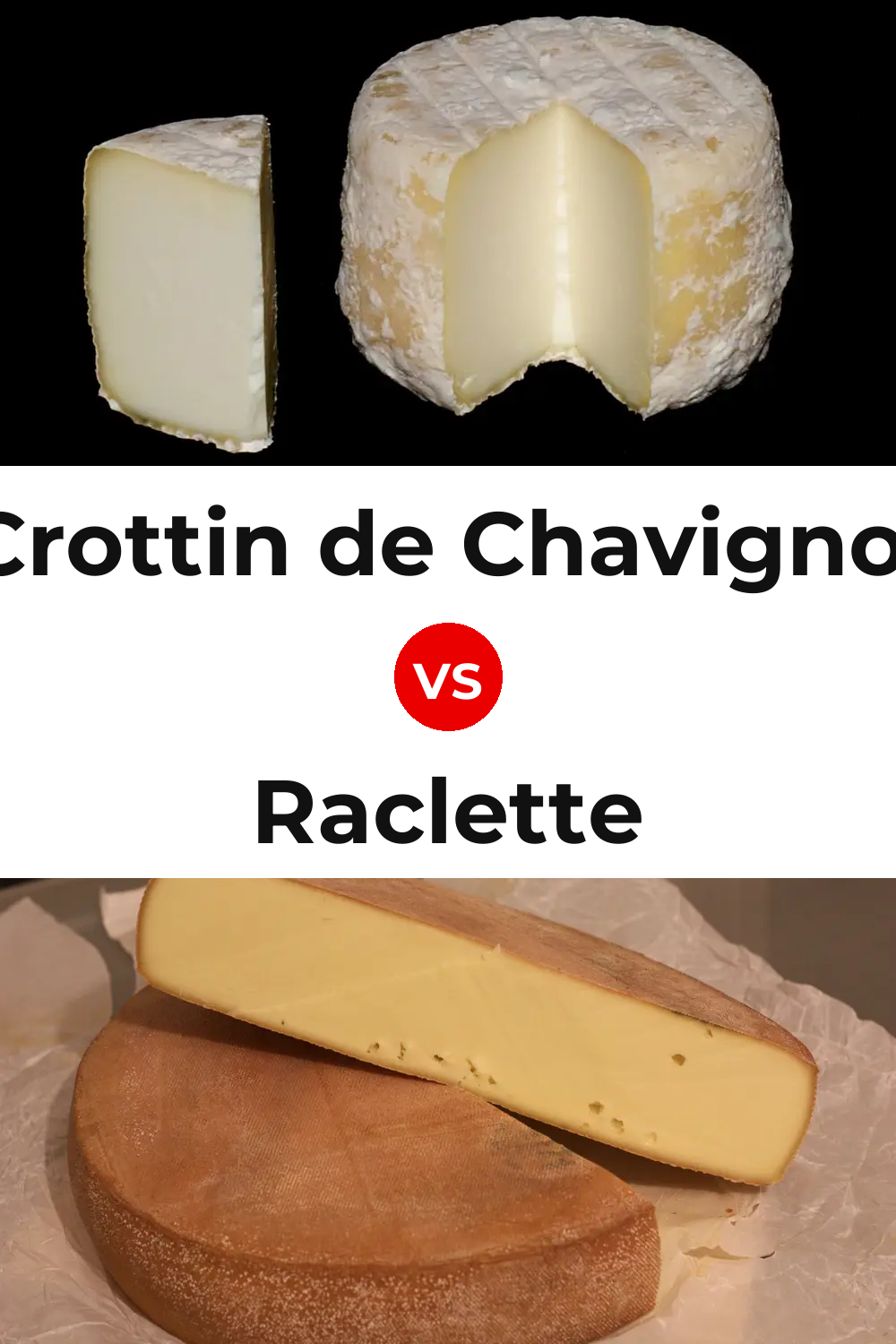 Crottin de Chavignol Cheese vs Raclette Cheese Pinterest comparison