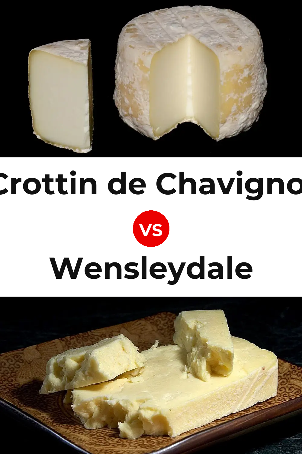 Crottin de Chavignol Cheese vs Wensleydale Cheese Pinterest comparison