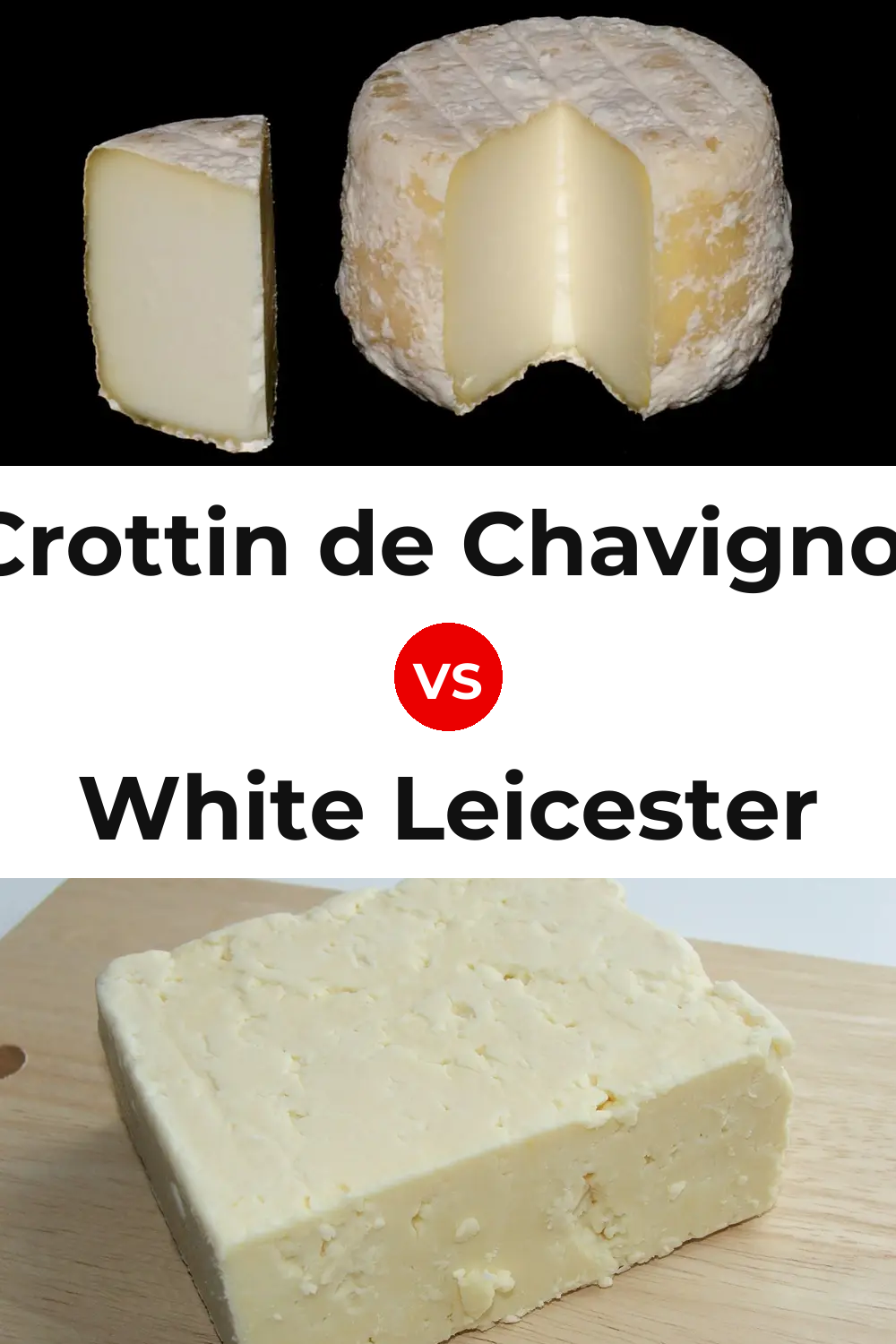 Crottin de Chavignol Cheese vs White Leicester Cheese Pinterest comparison