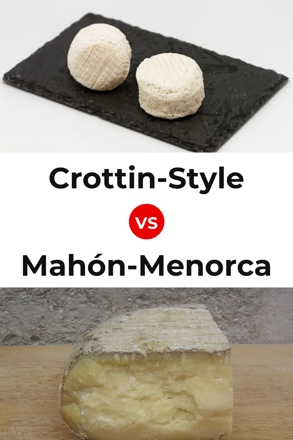 Crottin-Style Cheese vs Mahón-Menorca Cheese Pinterest comparison