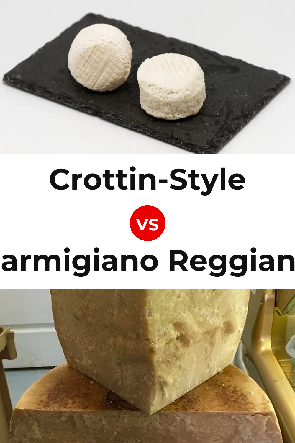 Crottin-Style Cheese vs Parmigiano Reggiano Cheese Pinterest comparison