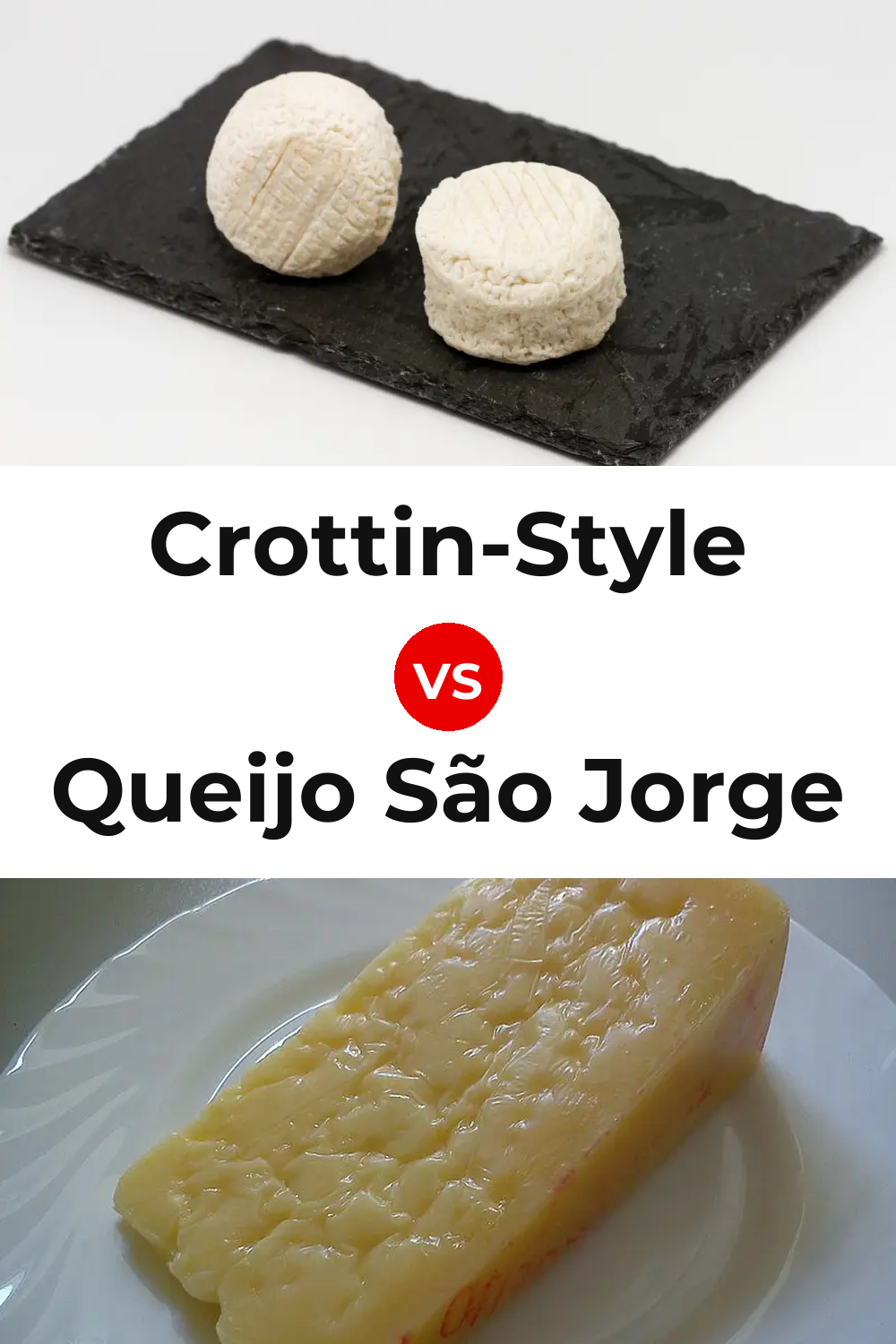 Crottin-Style Cheese vs Queijo São Jorge Pinterest comparison