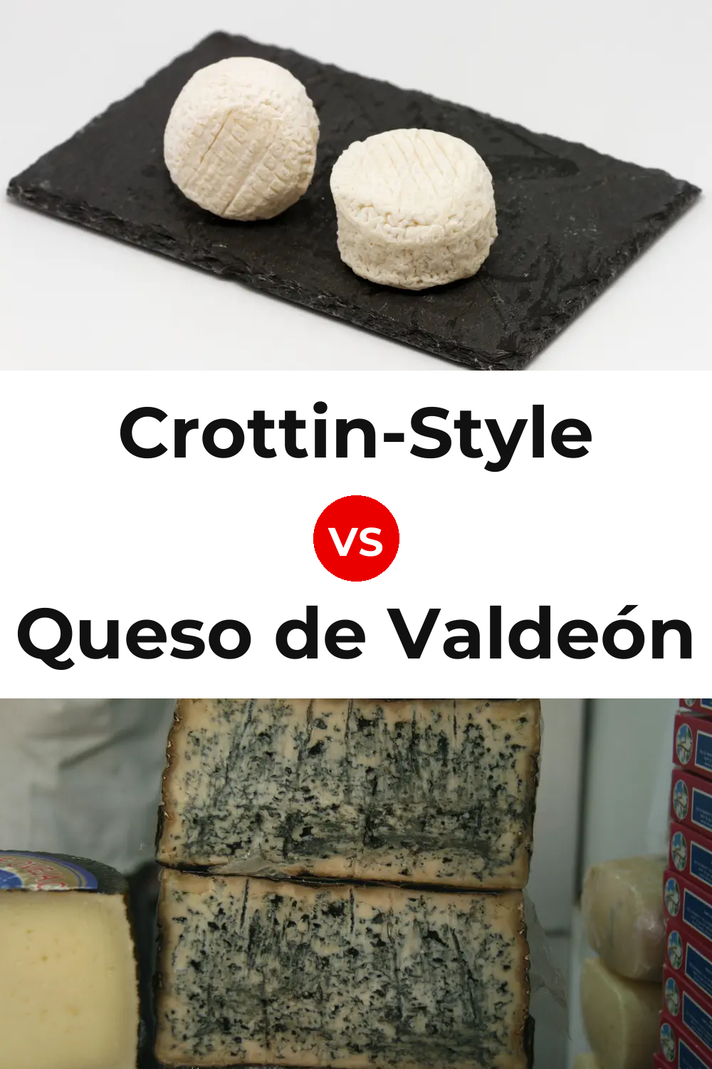 Crottin-Style Cheese vs Queso de Valdeón Pinterest comparison