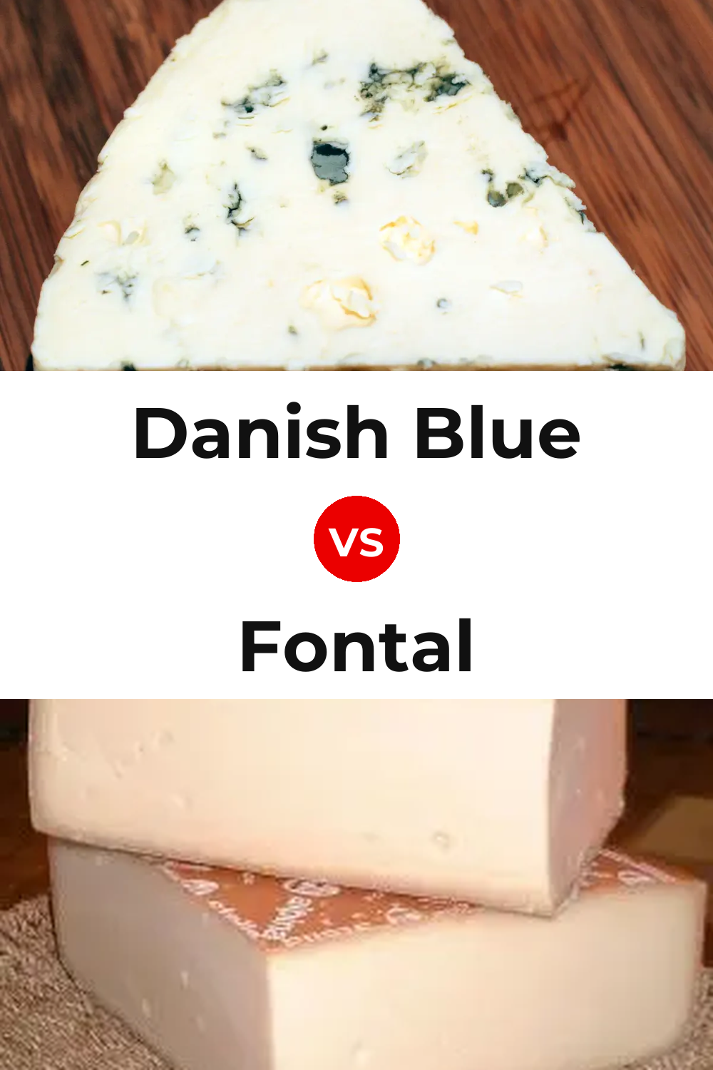 Danish Blue Cheese vs Fontal Cheese Pinterest comparison