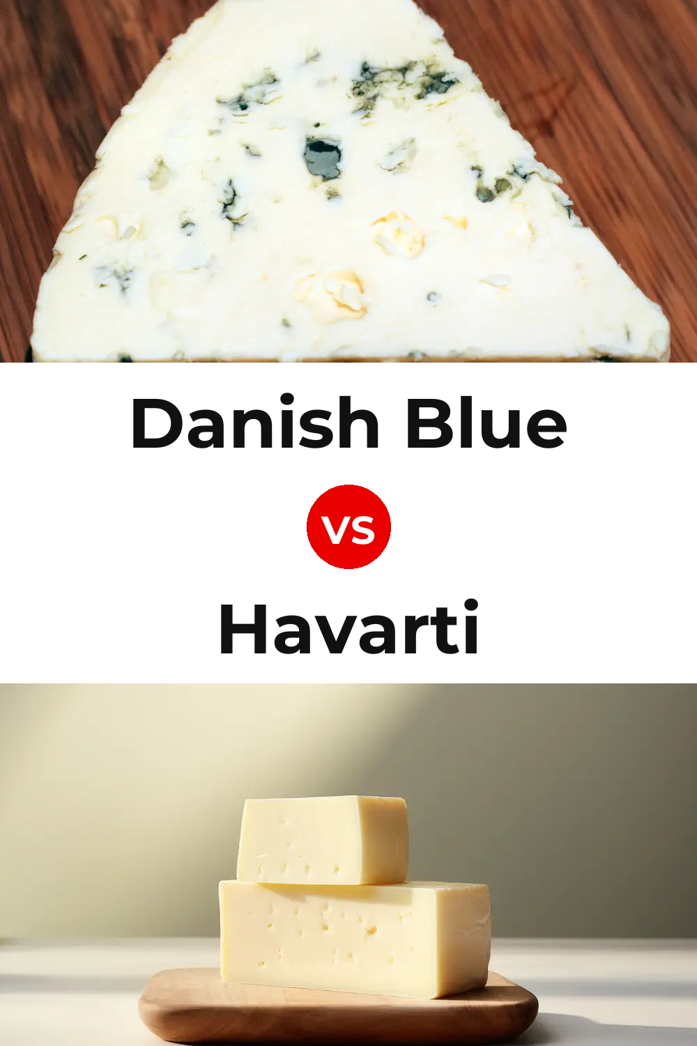 Danish Blue Cheese vs Havarti Cheese Pinterest comparison