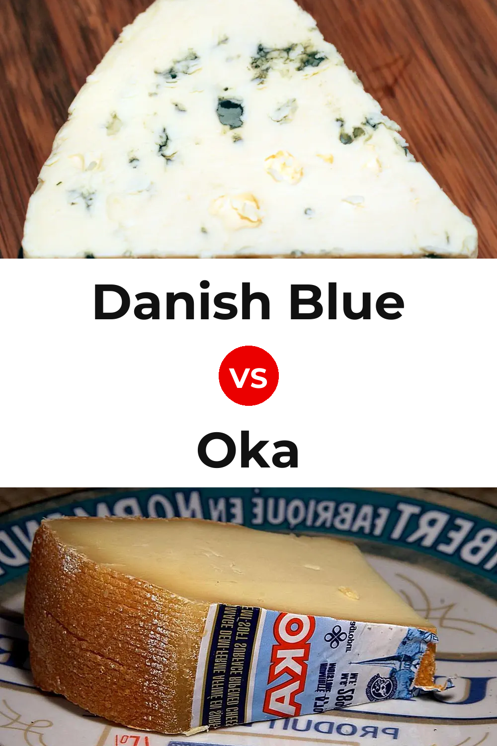 Danish Blue Cheese vs Oka Cheese Pinterest comparison
