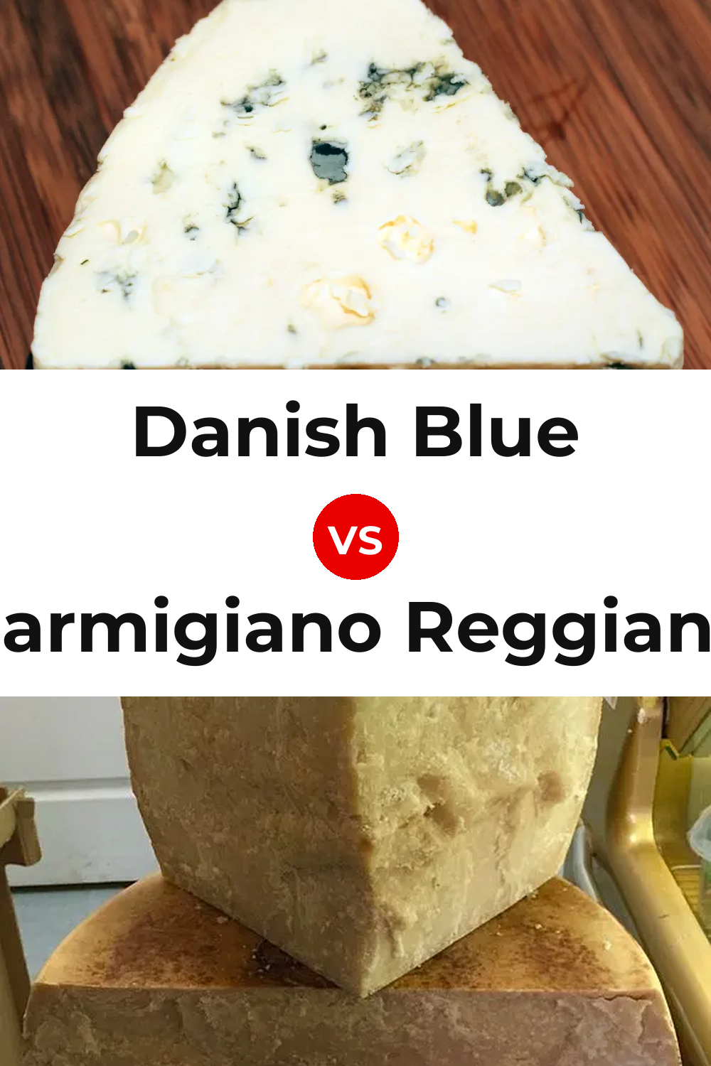 Danish Blue Cheese vs Parmigiano Reggiano Cheese Pinterest comparison