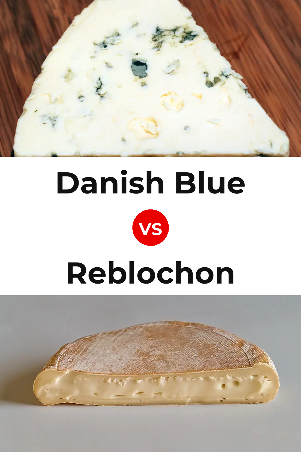 Danish Blue Cheese vs Reblochon Cheese Pinterest comparison