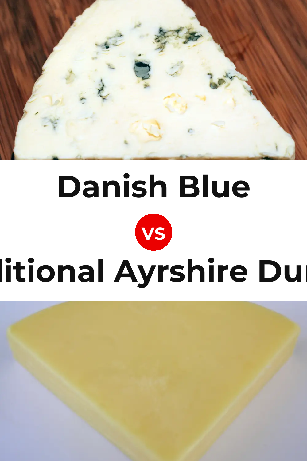 Danish Blue Cheese vs Traditional Ayrshire Dunlop Cheese Pinterest comparison