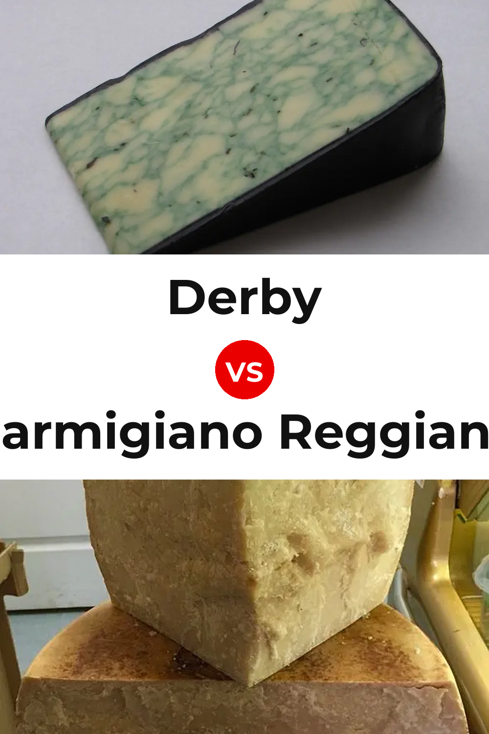 Derby Cheese vs Parmigiano Reggiano Cheese Pinterest comparison